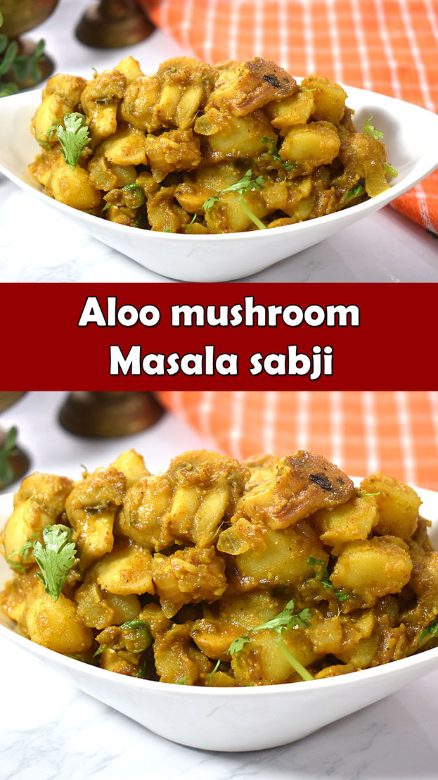Aloo mushroom masala sabji