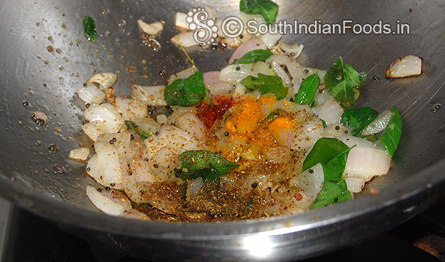 Heat oil in a pan add mustard, cumin, onion, garlic, greenchilli,curry leaves, masala powders coconut, kasoori methi saute