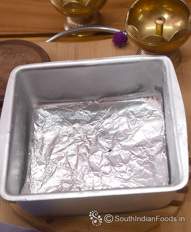 Grease teray with butter, Place aluminium foil / butter sheet