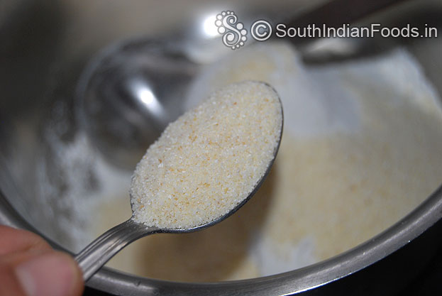 Add 6 tbsp of rava semolina