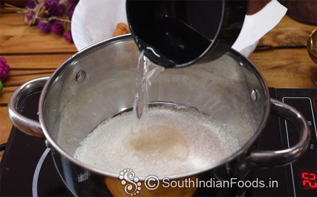 For sugar syrup:Add sugar & water