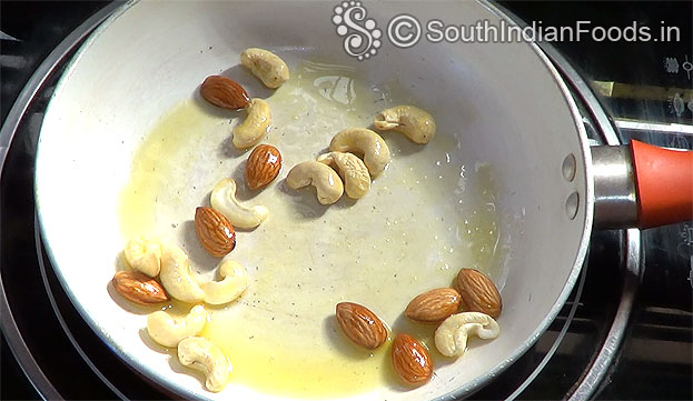 Add almonds and cashews, roast till light brown