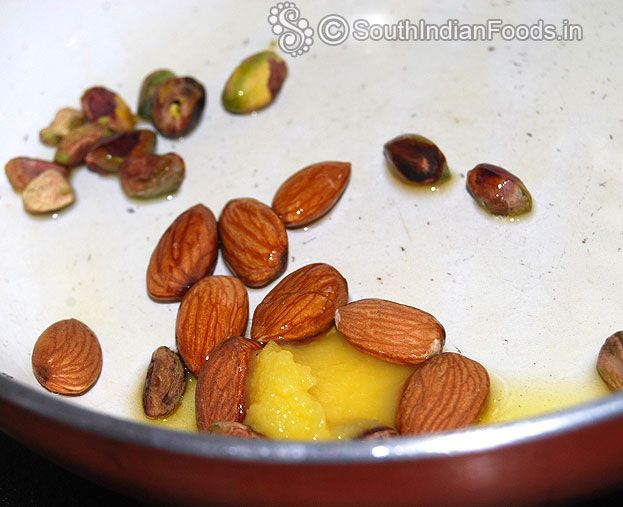 Heat ghee roast pista and almonds