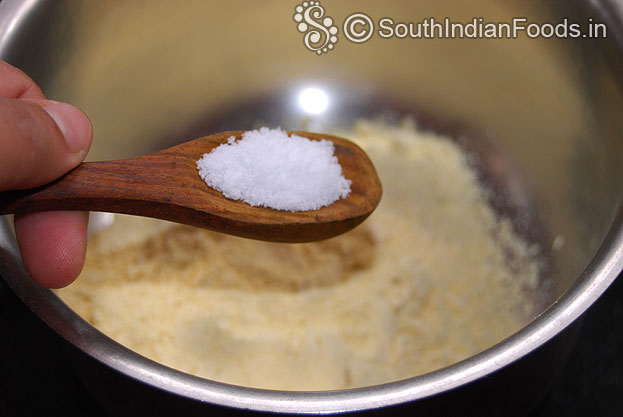 In a bowl add besan and salt