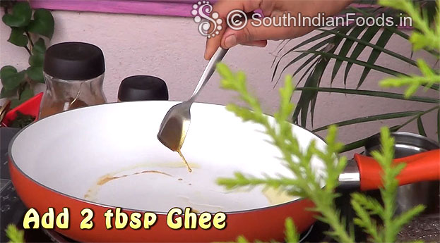 Add 2 tbsp ghee