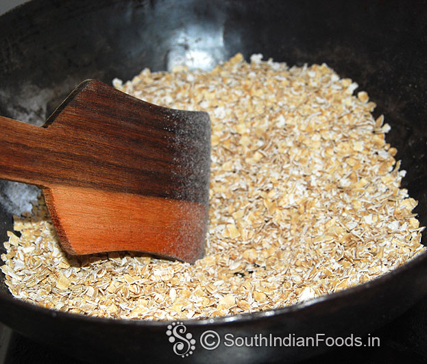 Heat Pan, add oats, dry roast till you get nice aroma