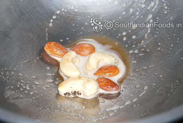 Heat ghee in a pan roast almonds & cashews