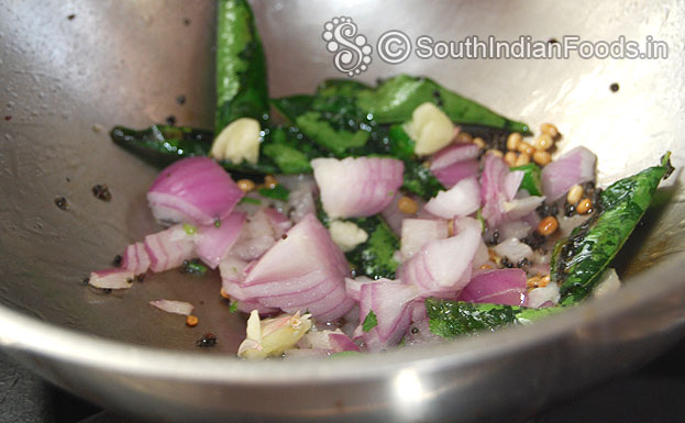 Heat oil add mustard, urad dal, garlic, green chilli, curry leaves & onion saute