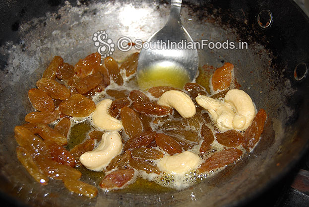 Heat ghee in a pan put raisins cashews roast