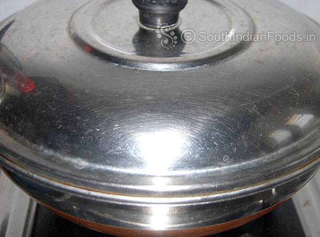 Cover lid & cut off heat, leave it for 2 to 3 min