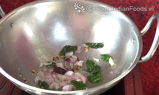 Heat oil, add mustard,chana dal, urad dal, dry red chilli, hing, curry leaves,onion, saute
